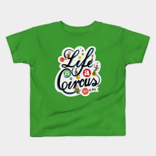 Life Is A Circus Kids T-Shirt